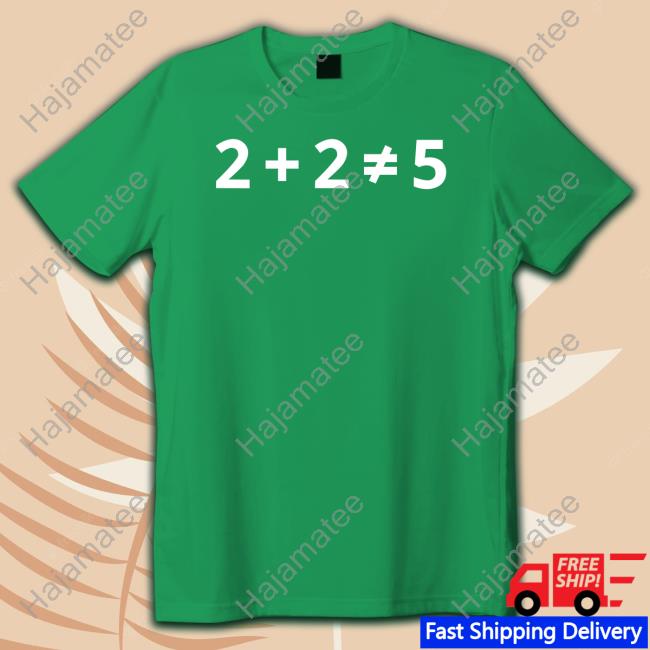 Not The Bee Merch 2+2 (Does Not) =5 Tee