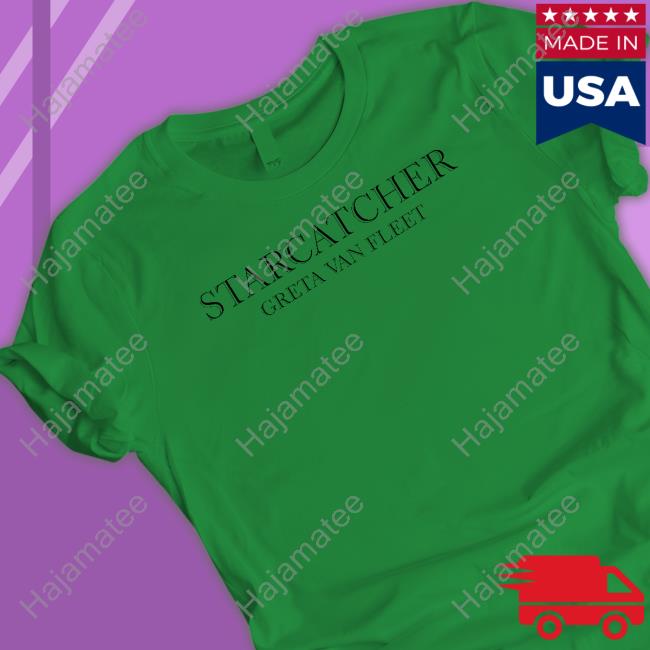 Official Starcatcher Greta Van Fleet T Shirts