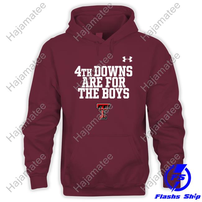 Texas Tech Red Raiders 4Th Downs Are For The Boys Shirts Joey Mcguire