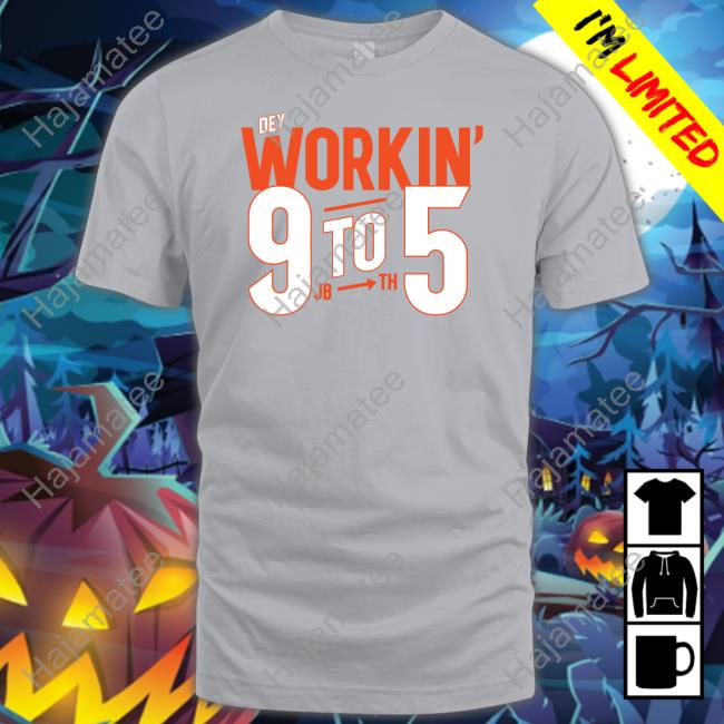 Cincy Shirts Dey Workin' 9 To 5 Shirts