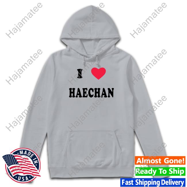 I Love Haechan Shirts Pizza4alice
