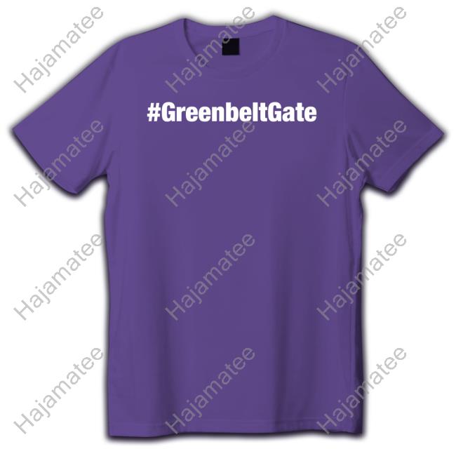 Official #Greenbeltgate T Shirts